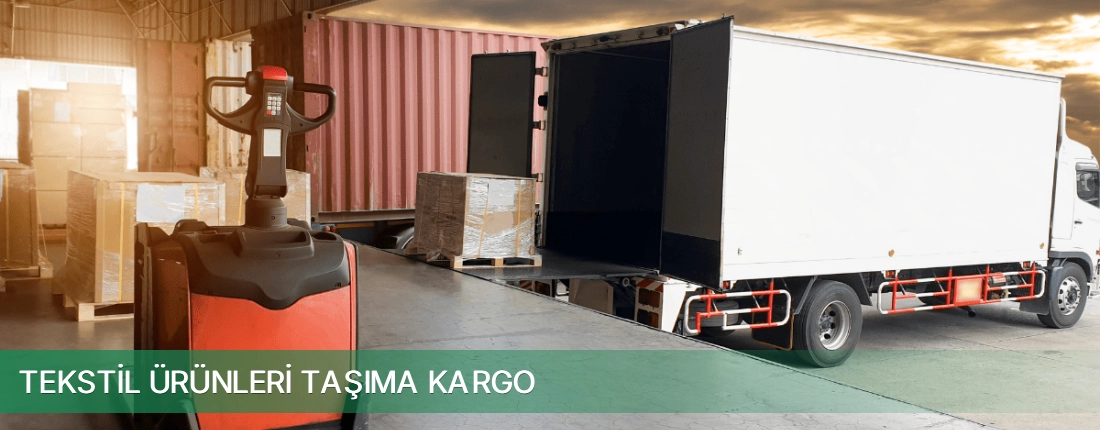Tekstil Ürünleri Taşıma Kargo